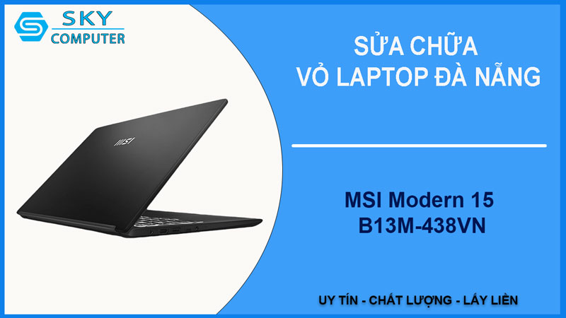 sua-chua-vo-laptop-msi-modern-15-b13m-438vn-1