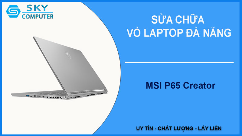 sua-chua-vo-laptop-msi-p65-creator-1