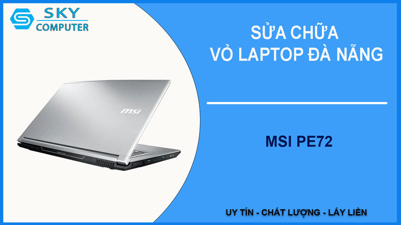 sua-chua-vo-laptop-msi-pe72-1