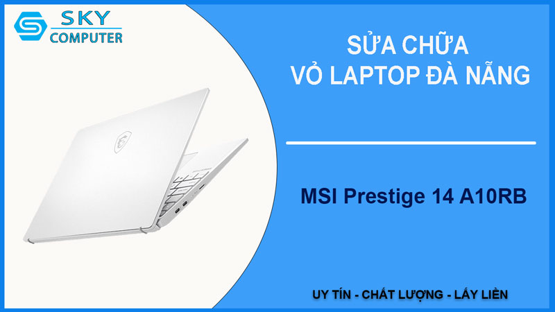 sua-chua-vo-laptop-msi-prestige-14-a10rb-1