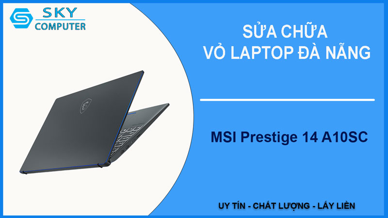 sua-chua-vo-laptop-msi-prestige-14-a10sc-1