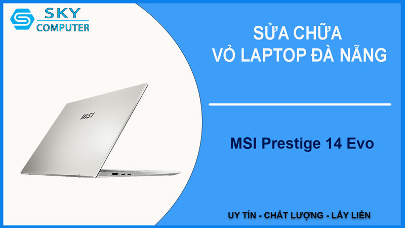 sua-chua-vo-laptop-msi-prestige-14-evo-1