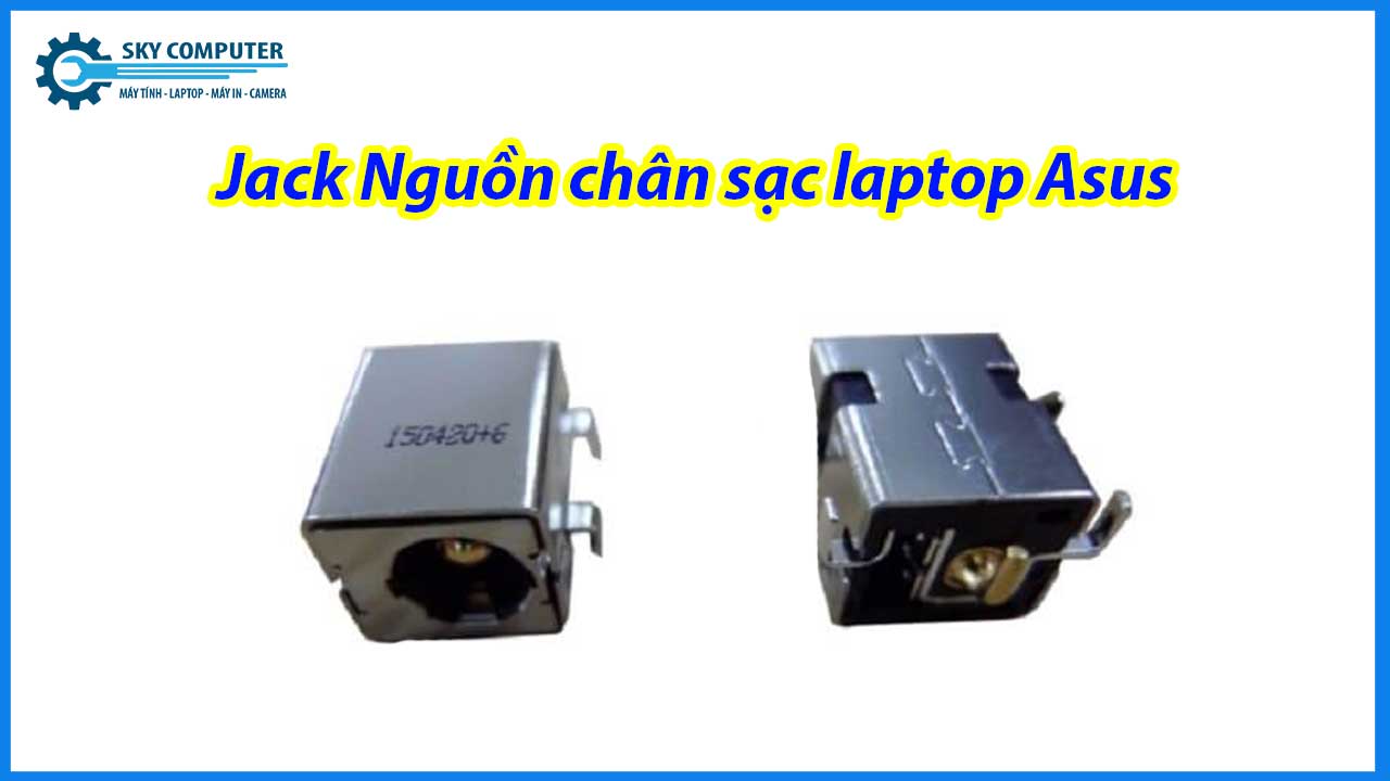dich-vu-sua-chua-han-lai-jack-nguon-chan-sac-laptop-asus-0