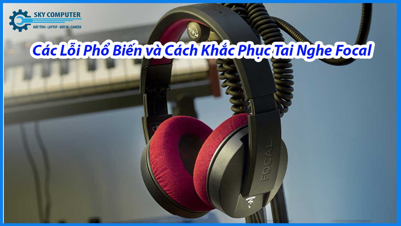 dich-vu-sua-chua-tai-nghe-focal-2