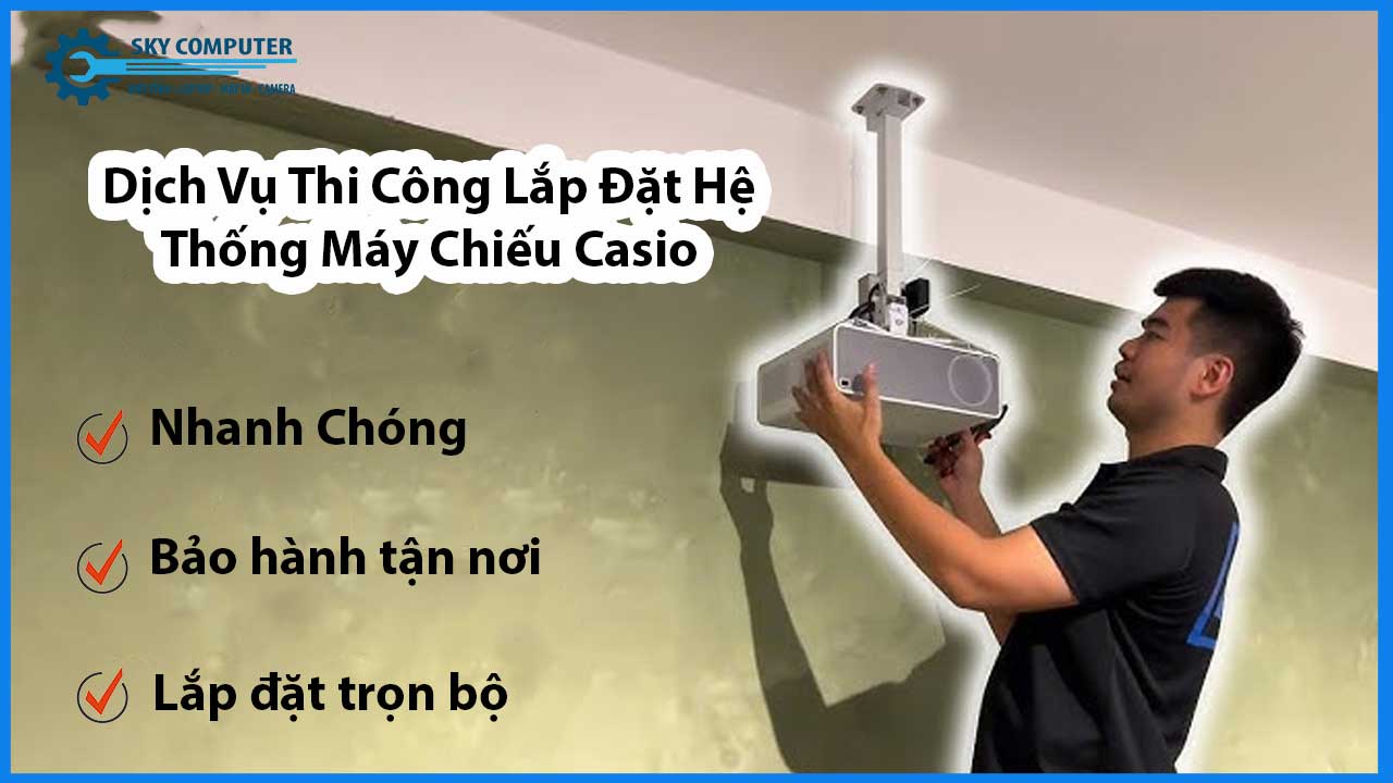 dich-vu-thi-cong-lap-dat-he-thong-may-chieu-casio-1