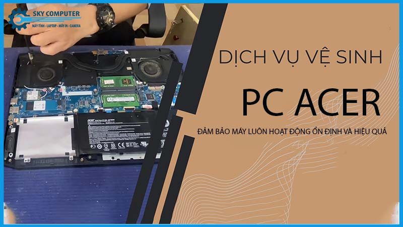 dich-vu-ve-sinh-may-tinh-ban-pc-acer-lay-ngay-1