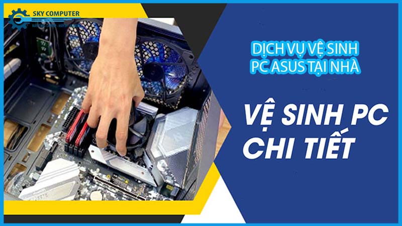 dich-vu-ve-sinh-may-tinh-ban-pc-asus-lay--1