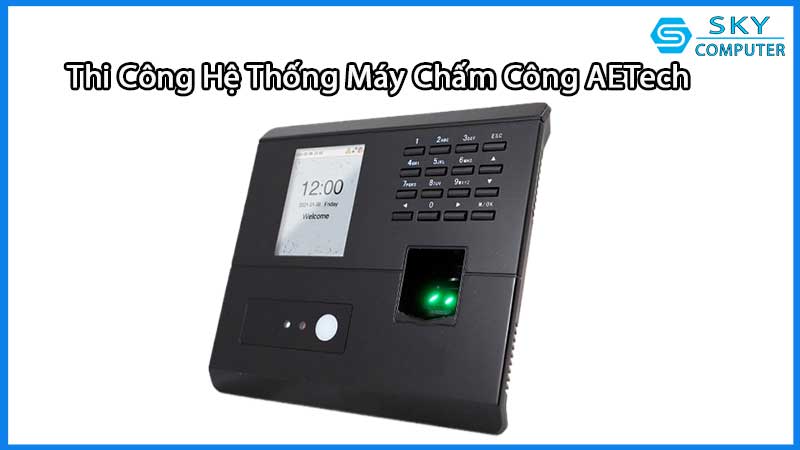 httpssuachuamaytinhdanang.comlinh-kien-may-tinhdich-vu-thi-cong-lap-dat-he-thong-may-cham-cong-aetech1