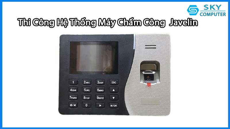 httpssuachuamaytinhdanang.comlinh-kien-may-tinhdich-vu-thi-cong-lap-dat-he-thong-may-cham-cong-javelin1