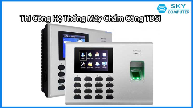 httpssuachuamaytinhdanang.comlinh-kien-may-tinhdich-vu-thi-cong-lap-dat-he-thong-may-cham-cong-tdsi2