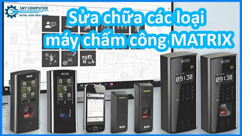 sua-chua-may-cham-cong-matrix-1