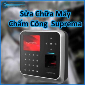 sua-chua-may-cham-cong-suprema-0