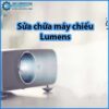 sua-chua-may-chieu-lumens-0