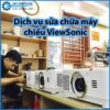 sua-chua-may-chieu-viewsonic-0