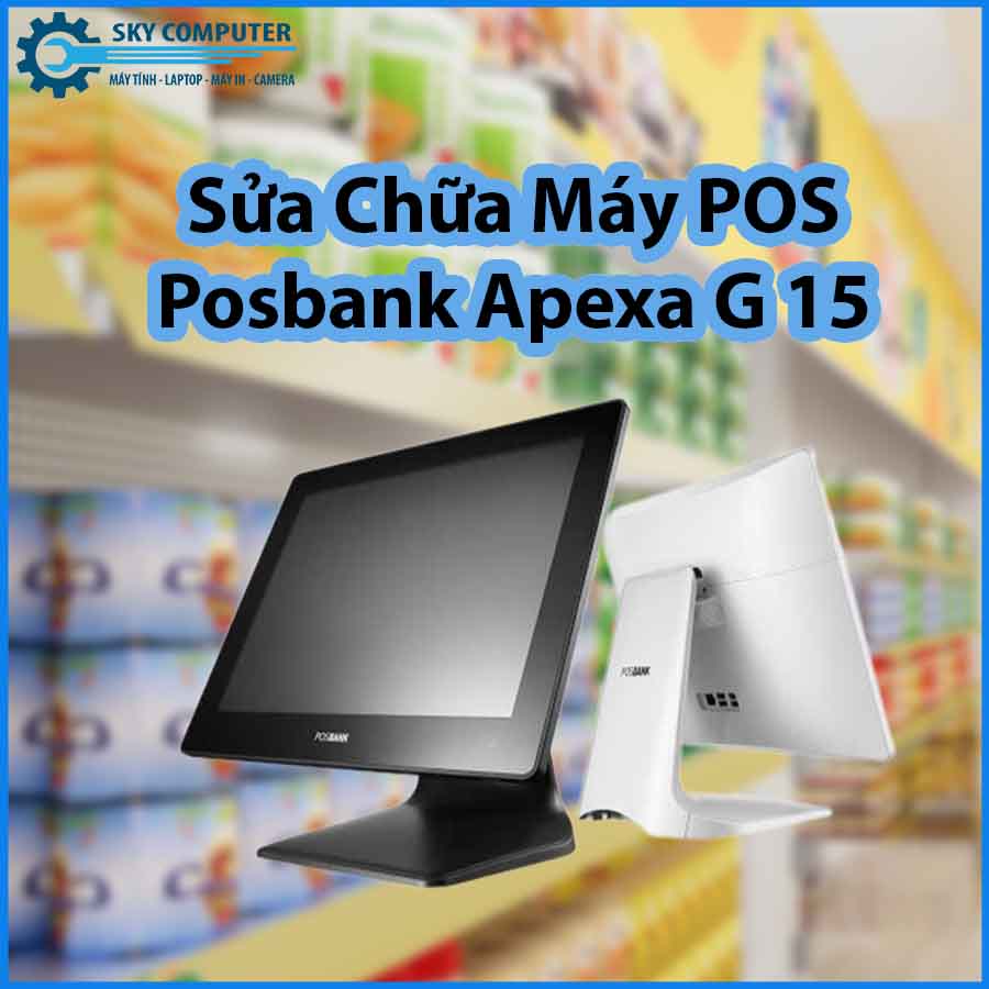 sua-chua-may-pos-posbank-apexa-g-15-0 sua-chua-may-pos-posbank-apexa-g-15-0