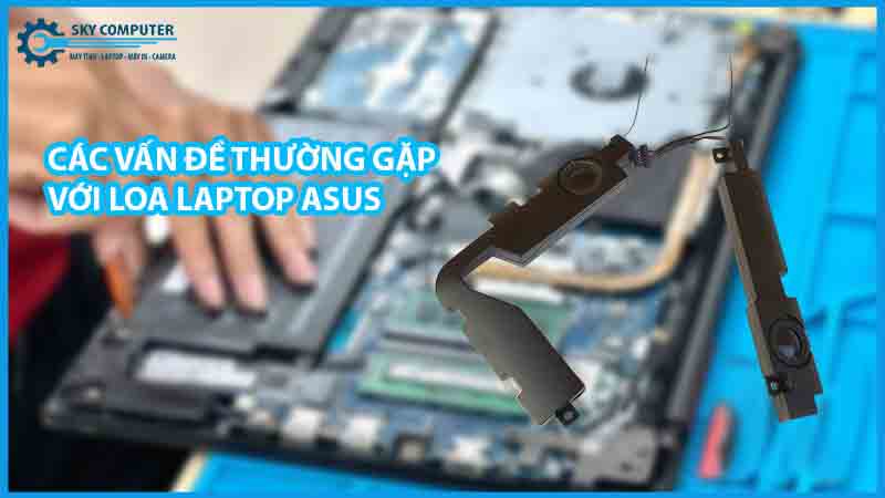 dich-vu-sua-chua-loa-laptop-asus-1