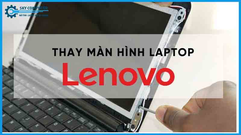 dich-vu-sua-chua-man-hinh-laptop-lenovo-2