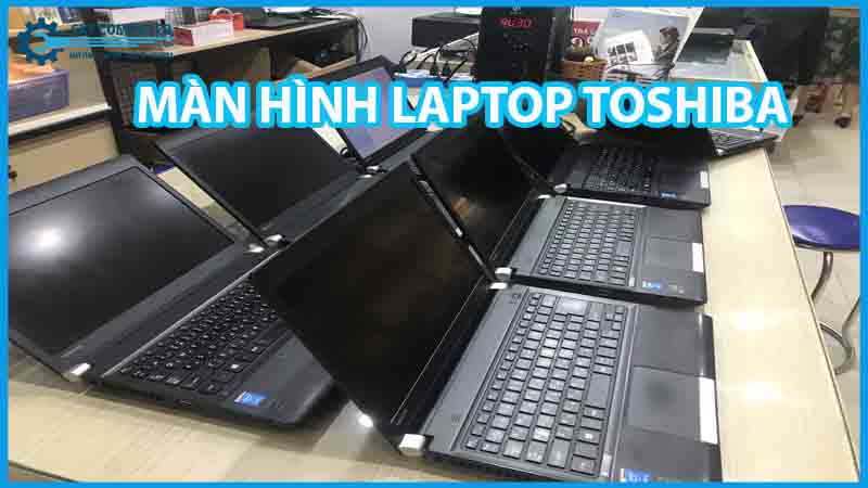 dich-vu-sua-chua-man-hinh-laptop-toshiba-1
