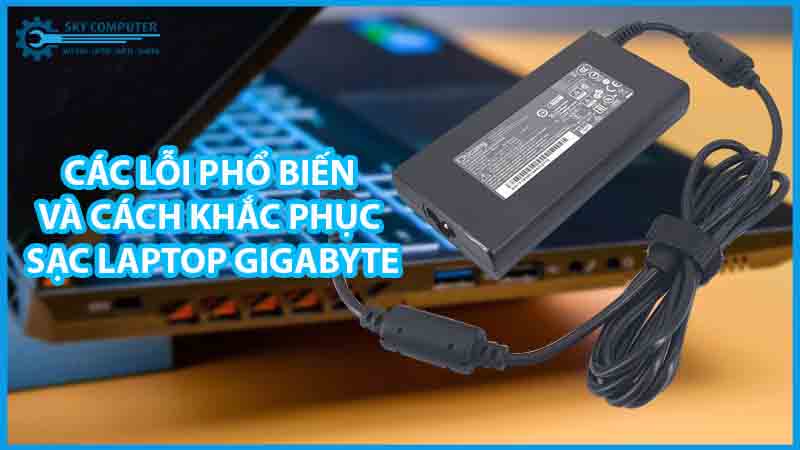 dich-vu-sua-chua-sac-laptop-gigabyte-1