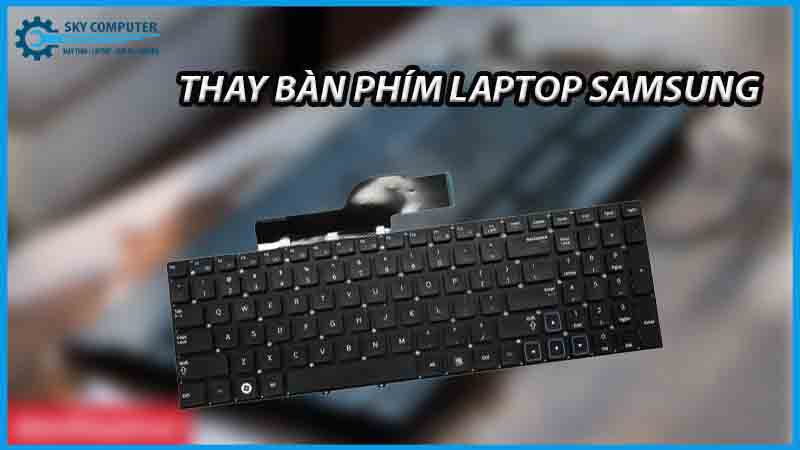 dich-vu-thay-ban-phim-laptop-samsung-2