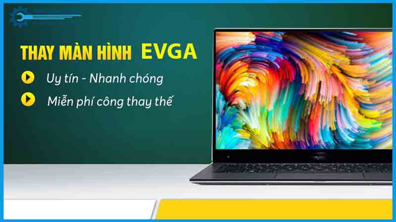 dich-vu-thay-man-hinh-laptop-evga-2