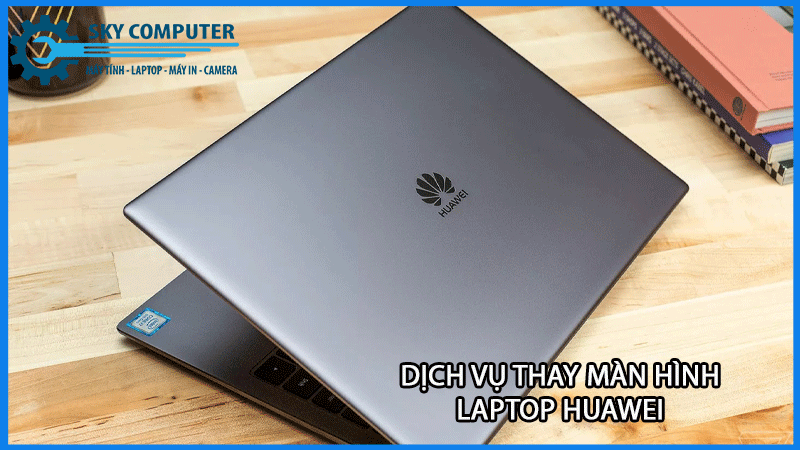 dich-vu-thay-man-hinh-laptop-huawei-da-nang_1