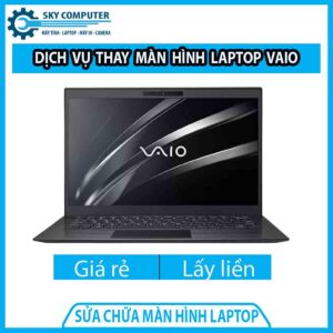 Dịch vụ thay màn hình laptop VAIO
