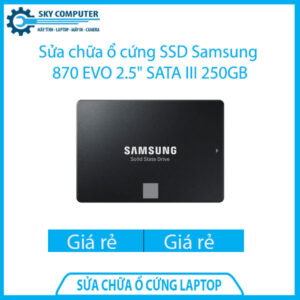 Sửa chữa ổ cứng SSD Samsung 870 EVO 2.5" SATA III 250GB