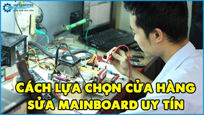 Cach-lua-chon-cua-hang-sua-mainboard-uy-tin