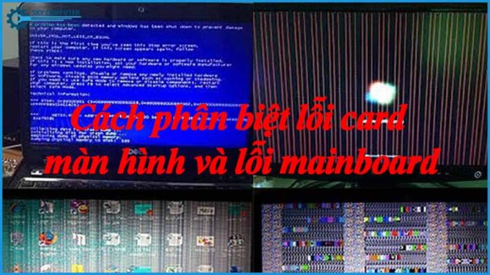 Cach-phan-biet-loi-card-man-hinh-va-loi-mainboard-1