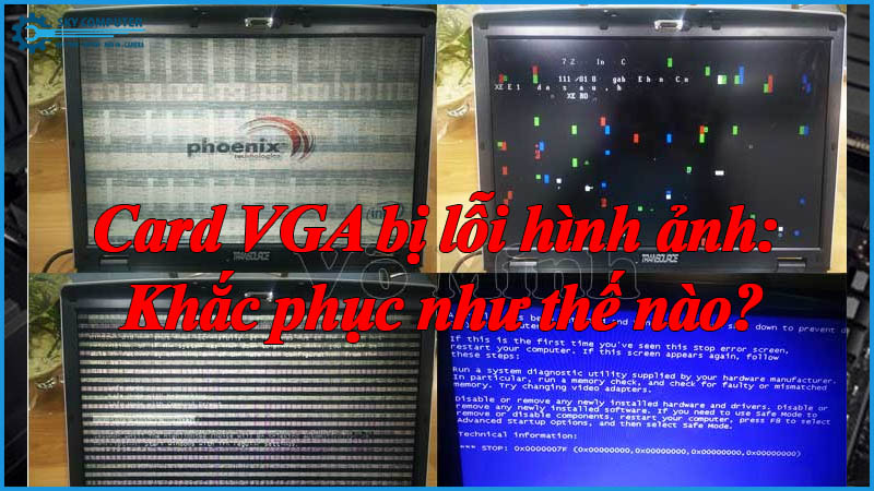 Card-vga-bi-loi-hinh-anh-khac-phuc-nhu-the-nao-1