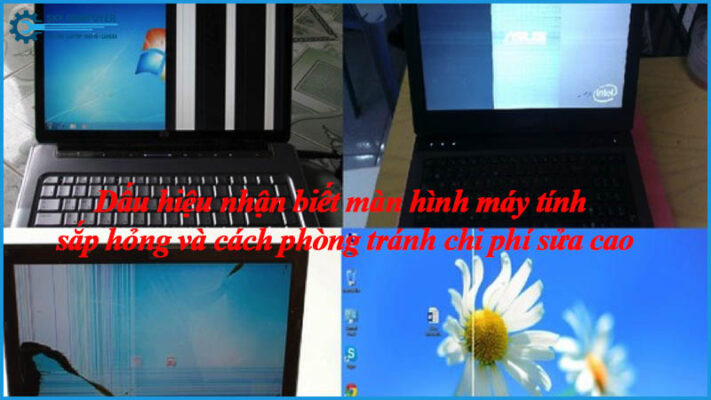 Dau-hieu-nhan-biet-man-hinh-may-tinh-sap-hong-va-cach-phong-tranh-chi-phi-sua-cao-2