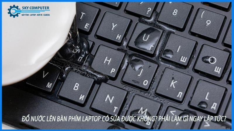 Do-nuoc-len-ban-phim-laptop-co-sua-duoc-khong-phai-lam-gi-ngay-lap-tuc-0