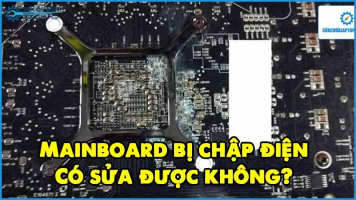 Mainboard-bi-chap-dien-co-sua-duoc-khong