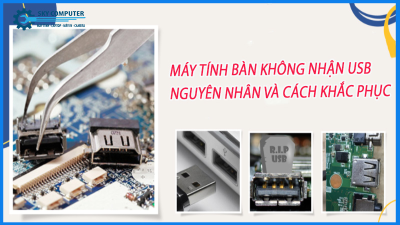 May-tinh-ban-khong-nhan-usb-nguyen-nhan-va-cach-khac-phuc-0
