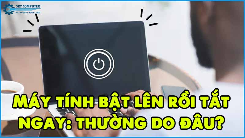 May-tinh-bat-len-roi-tat-ngay-thuong-do-dau