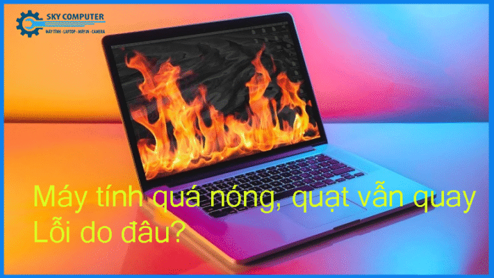 May-tinh-qua-nong-quat-van-quay-loi-do-dau1