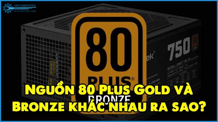 Nguon-80-plus-gold-va-bronze-khac-nhau-ra-sao