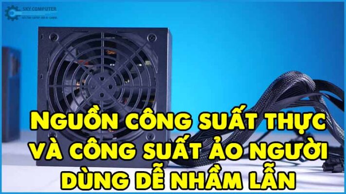 Nguon-cong-suat-thuc-va-cong-suat-ao-nguoi-dung-de-nham-lan