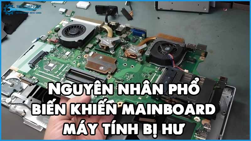 Nguyen-nhan-pho-bien-khien-mainboard-may-tinh-bi-hu