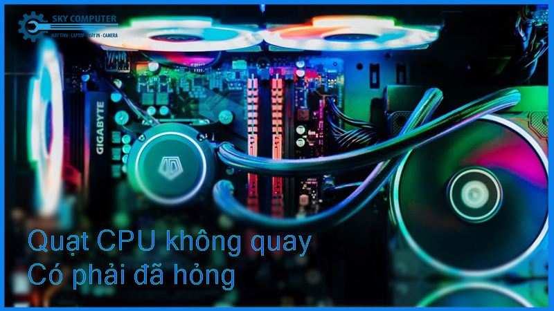Quat-cpu-khong-quay-co-phai-da-hong1