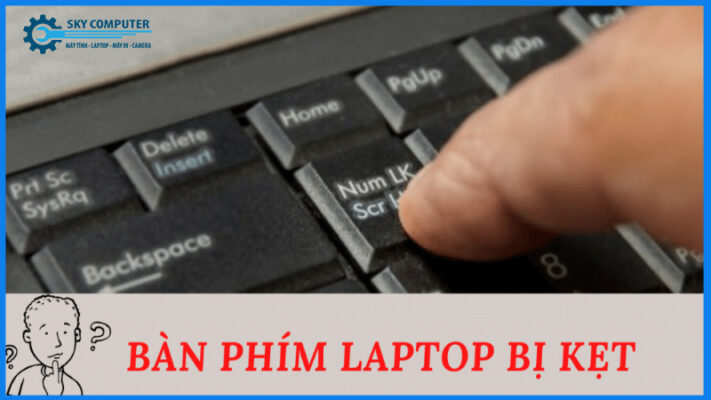 Sua-ban-phim-laptop-bi-ket-phim-co-nhanh-khong-gia-bao-nhieu-0