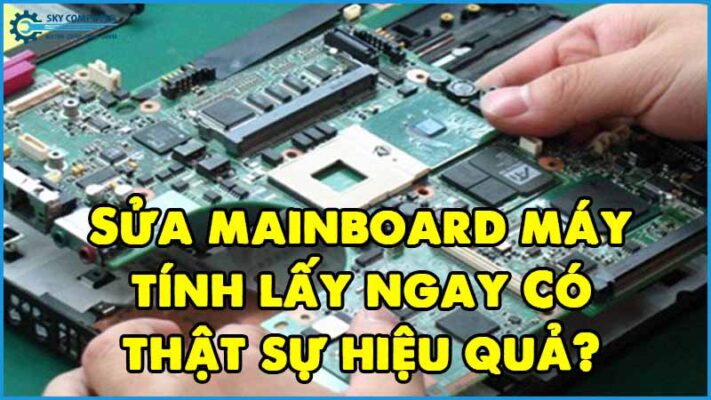 Sua-mainboard-may-tinh-lay-ngay-co-that-su-hieu-qua