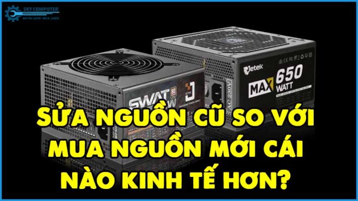 Sua-nguon-cu-so-voi-mua-nguon-moi-cai-nao-kinh-te-hon