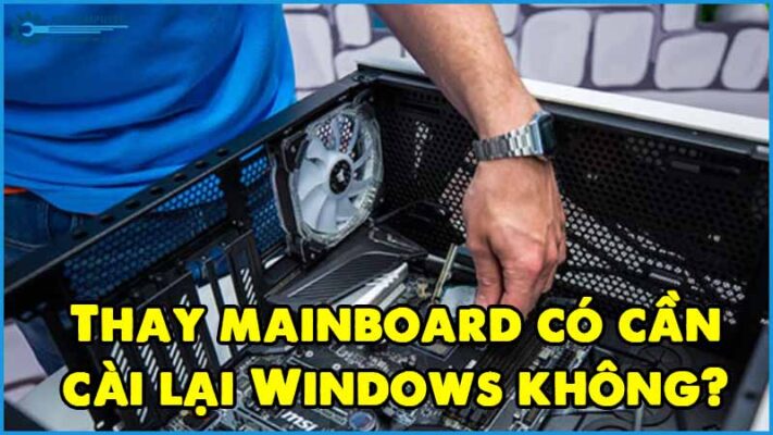 Thay-mainboard-co-can-cai-lai-windows-khong