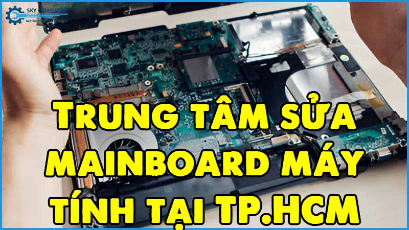 Trung-tam-sua-mainboard-may-tinh-tai-tp-hcm